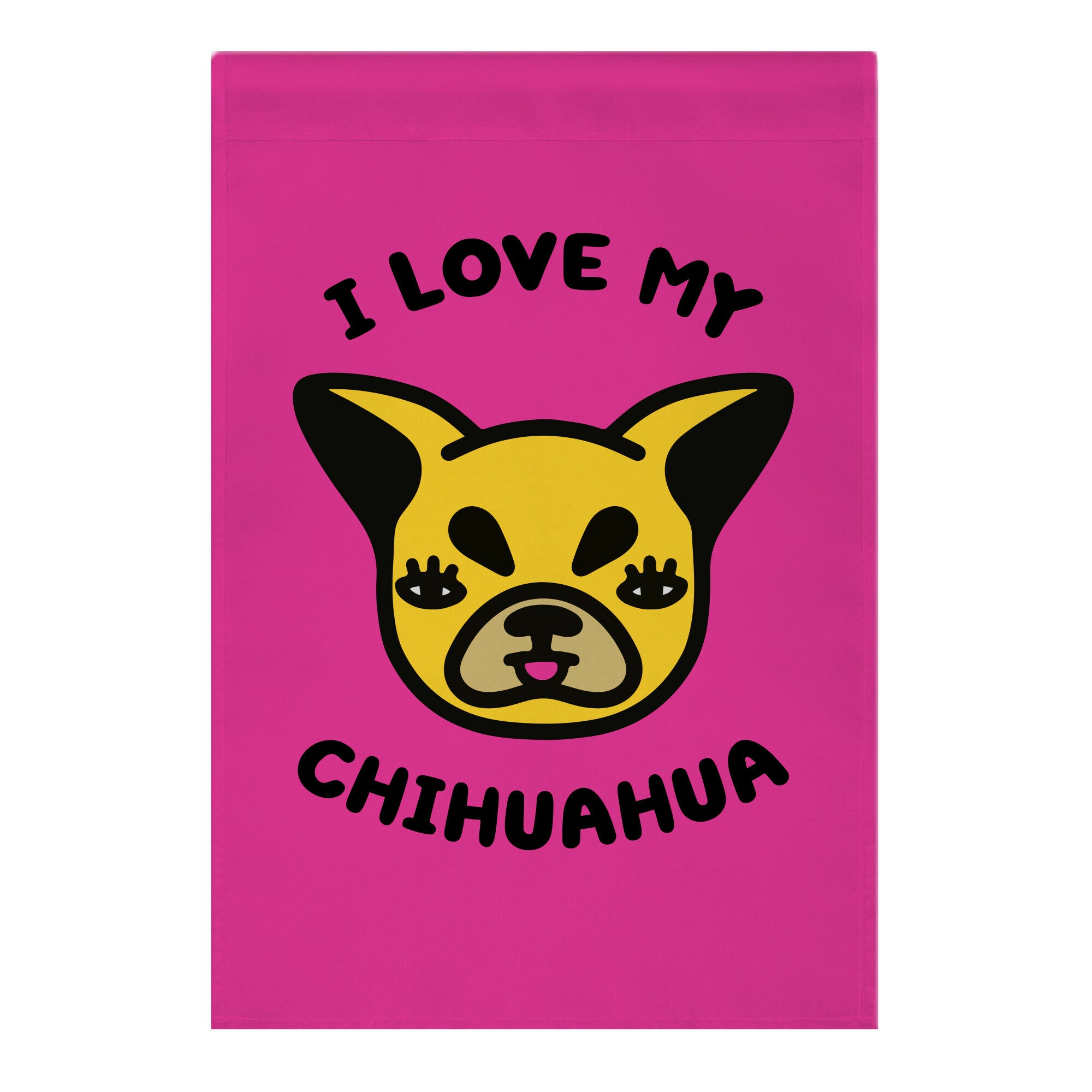 I Love My Chihuahua Garden Flag